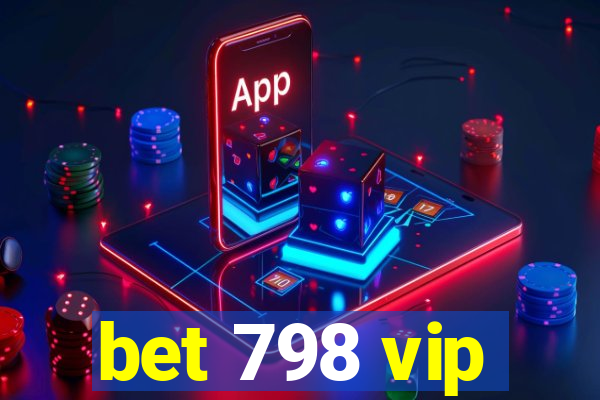 bet 798 vip